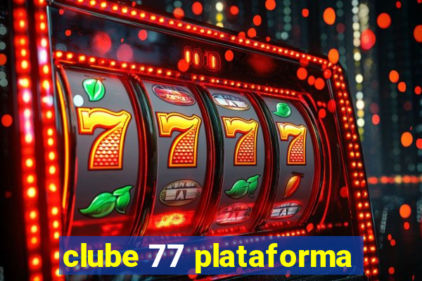 clube 77 plataforma